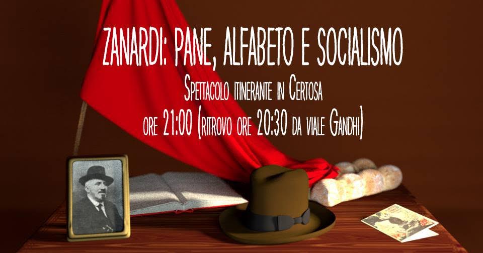 “ZANARDI: PANE, ALFABETO E SOCIALISMO” Spettacolo itinerante per il centenario del Forno del Pane