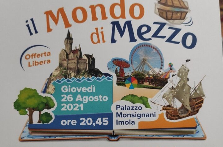 “Il Mondo di Mezzo” spettacolo per bambini e adulti il 26 agosto ore 20.45 , palazzo Monsignani