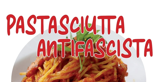 “Pastasciutta antifascista” o, chiamiamola con il suo nome, il cibo dell’odio…